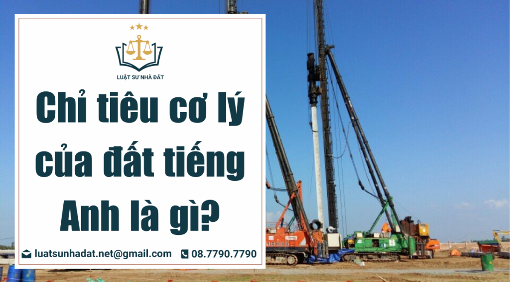 Chỉ tiêu cơ lý của đất tiếng Anh là gì