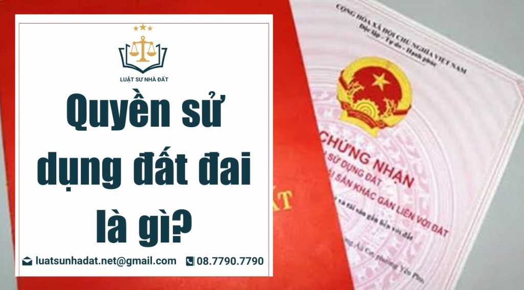 quyền sử dụng đất đai là gì