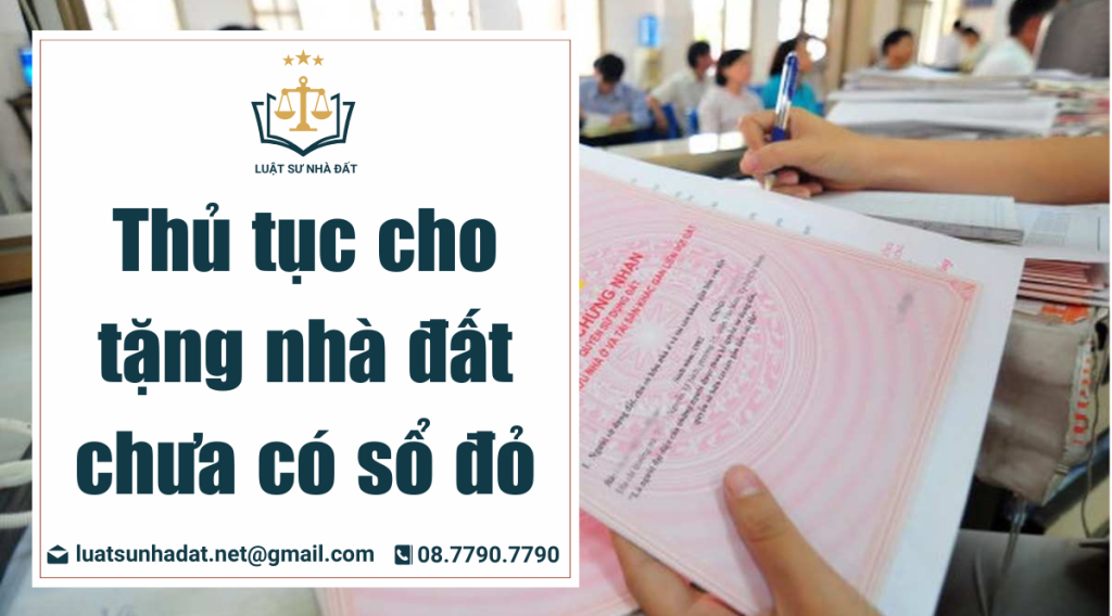 thủ tục cho tặng nhà đất chưa có sổ đỏ