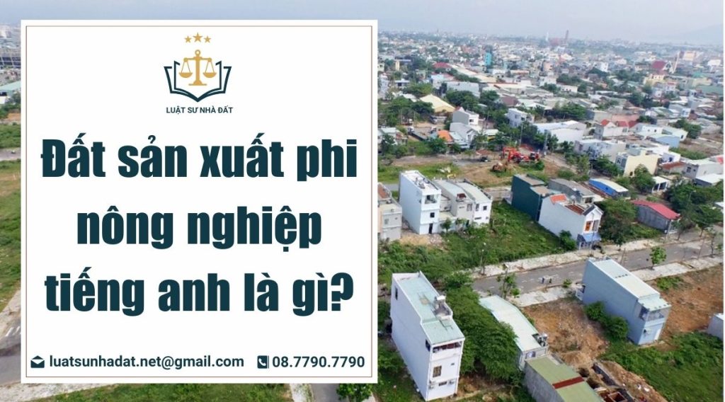đất sản xuất phi nông nghiệp tiếng anh là gi