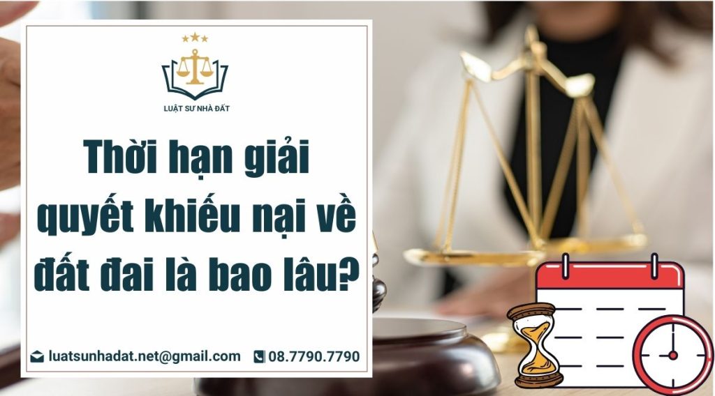 thời hạn giải quyết khiếu nại đất đai