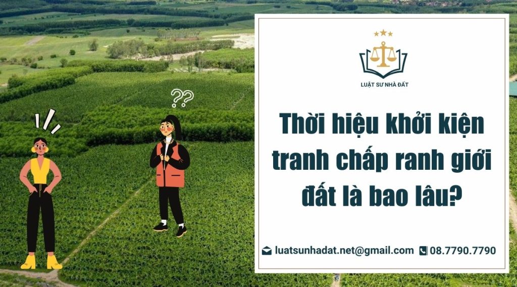 thời hạn khởi kiện tranh chấp ranh giới đất