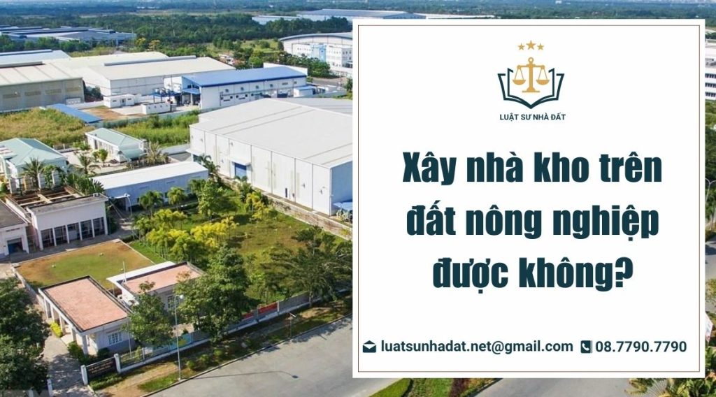 xây nhà kho trên đất nông nghiệp