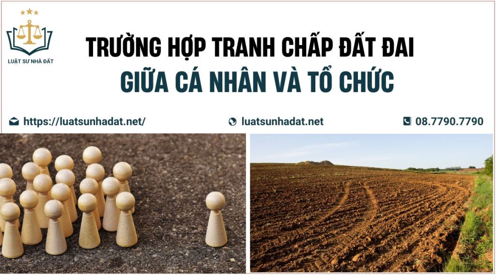 tranh chấp đất đai giữa cá nhân và tổ chức