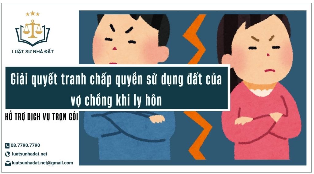 tranh chấp quyền sử dụng đất khi ly hôn