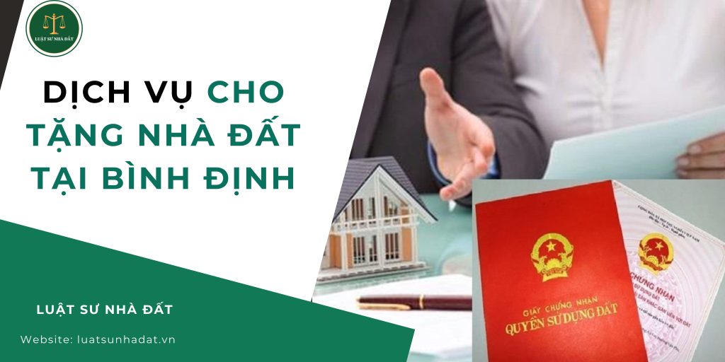 Dịch vụ cho tặng nhà đất tại Bình Định