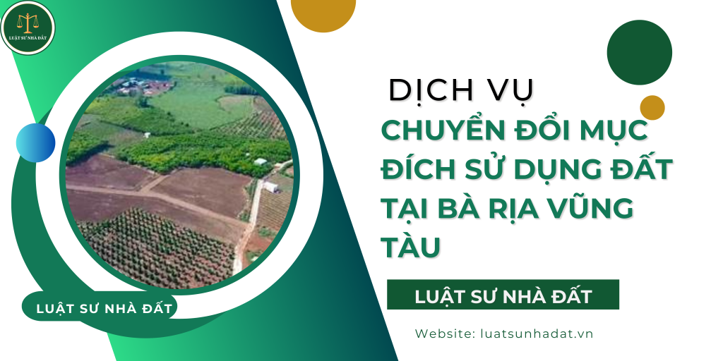 Dịch vụ chuyển đổi mục đích sử dụng đất tại Bà Rịa Vũng Tàu