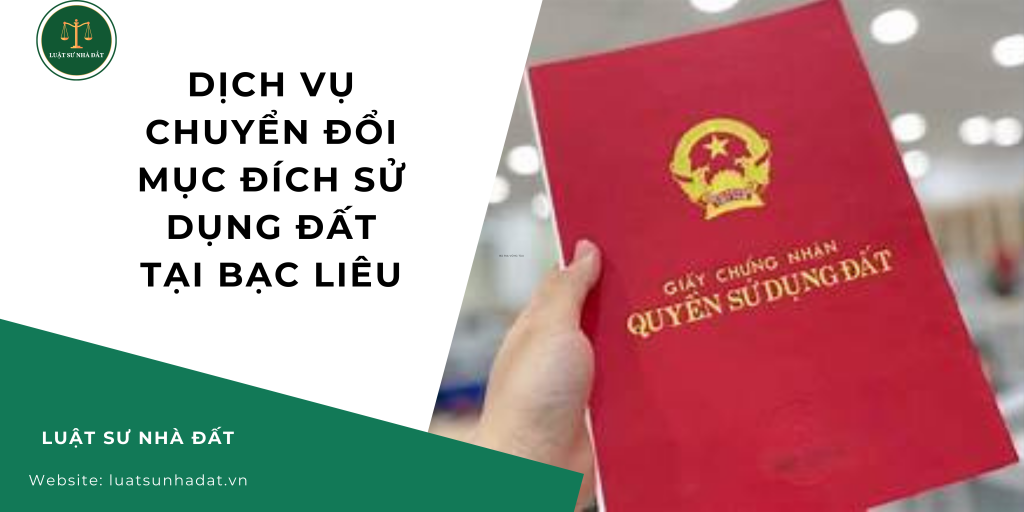 Dịch vụ chuyển đổi mục đích sử dụng đất tại Bạc Liêu
