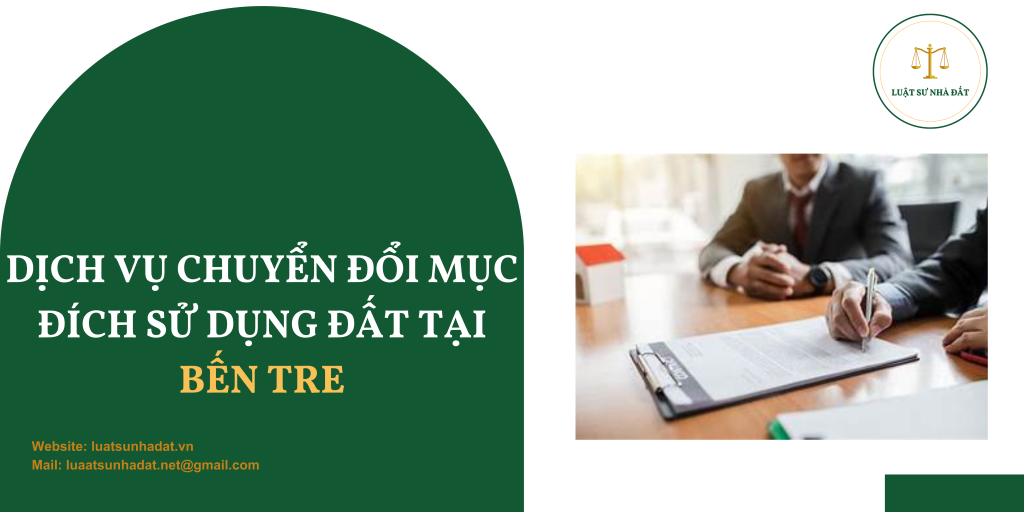 Dịch vụ chuyển đổi mục đích sử dụng đất tại Bến Tre