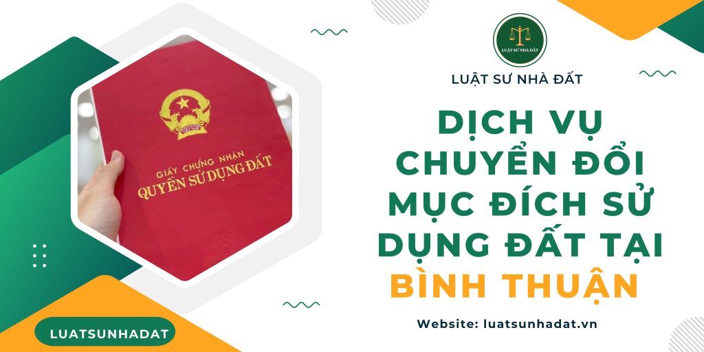 Dịch vụ chuyển đổi mục đích sử dụng đất tại Bình Thuận