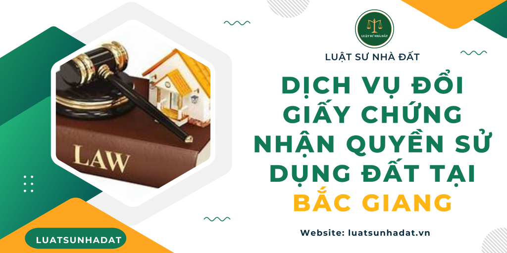 Dịch vụ đổi giấy chứng nhận quyền sử dụng đất tại Bắc Giang