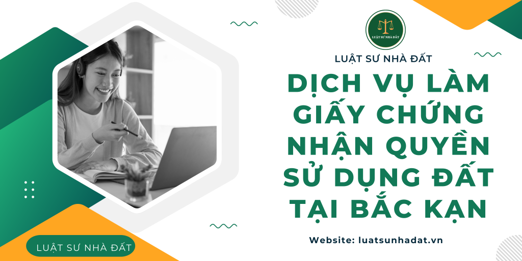 Dịch vụ làm giấy chứng nhận quyền sử dụng đất tại Bắc Kạn