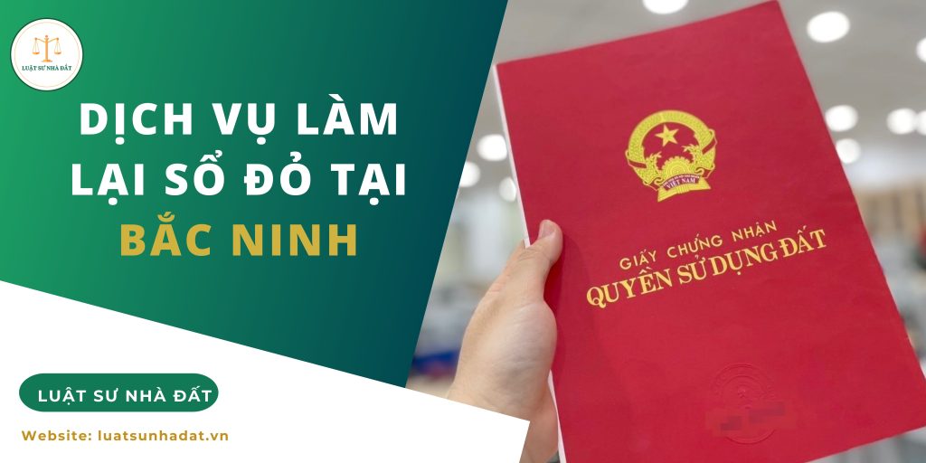 Dịch vụ làm lại sổ đỏ tại Bắc Ninh