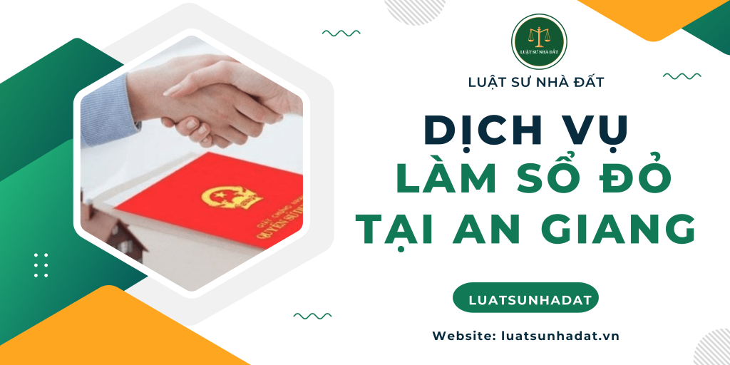 Dịch vụ làm sổ đỏ tại An Giang