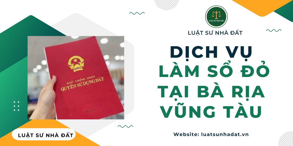 Dịch vụ làm sổ đỏ tại Bà Rịa Vũng Tàu