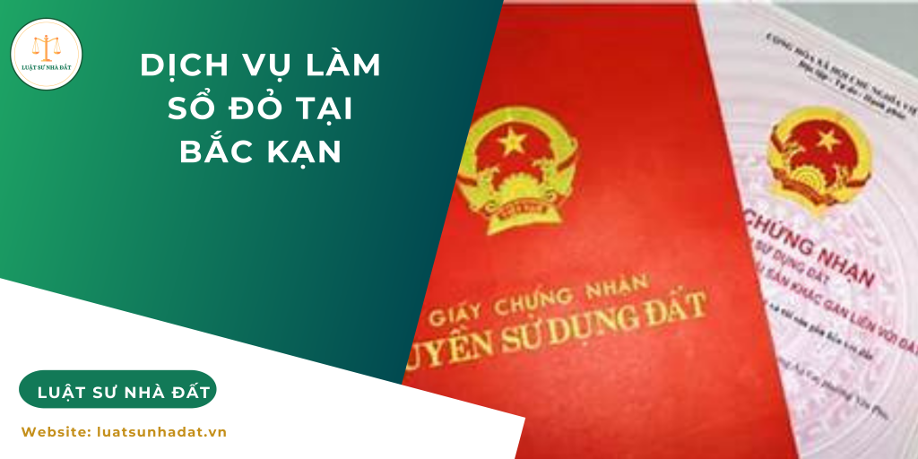 Dịch vụ làm sổ đỏ tại Bắc Kạn