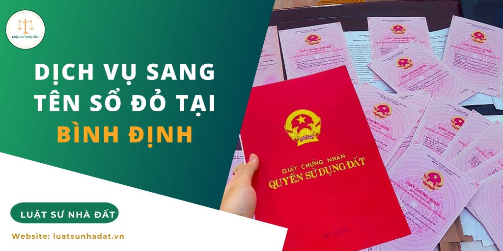 Dịch vụ sang tên sổ đỏ tại Bình Định