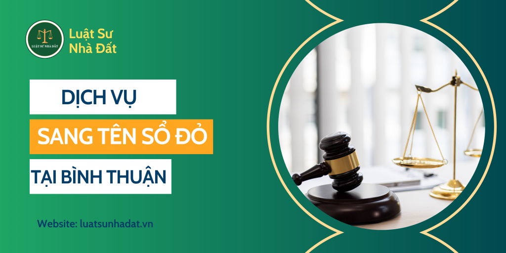 Dịch vụ sang tên sổ đỏ tại Bình Thuận