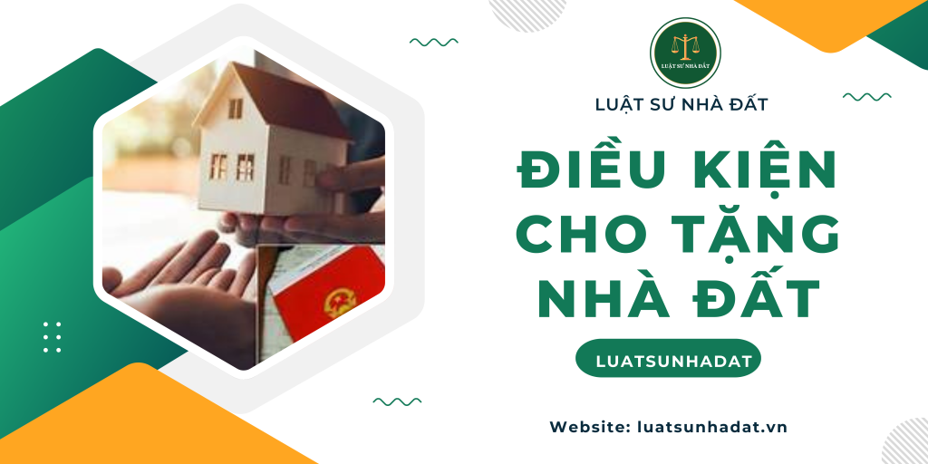 Điều kiện cho tặng nhà đất