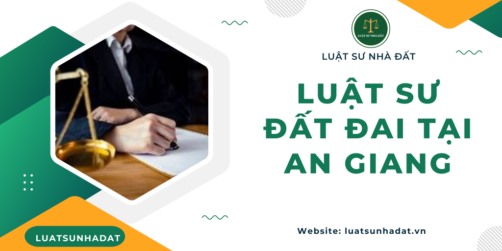 Luật sư đất đai tại An Giang