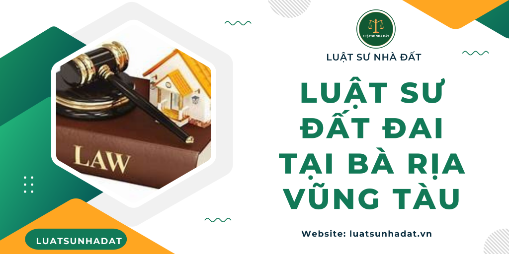 Luật sư đất đai tại Bà Rịa Vũng Tàu