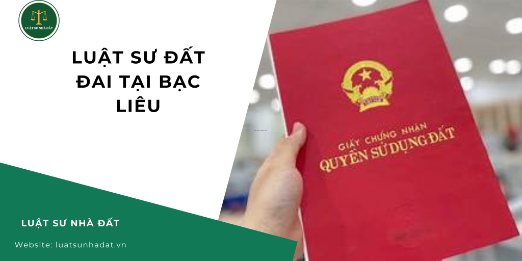 Luật sư đất đai tại Bạc Liêu