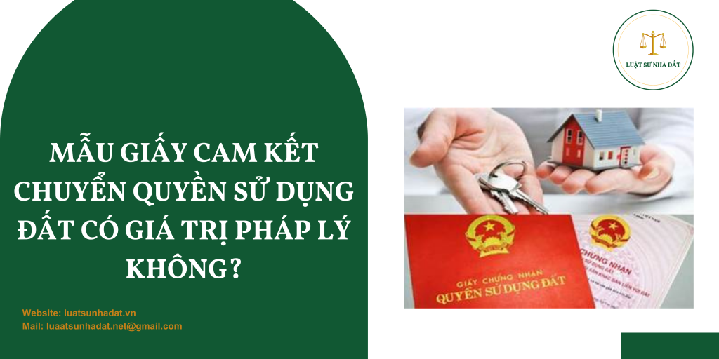 Mẫu giấy cam kết chuyển quyền sử dụng đất có giá trị pháp lý không