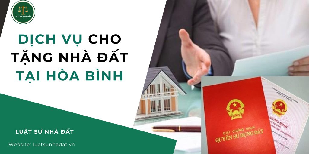 Dịch vụ cho tặng nhà đất tại Hòa Bình