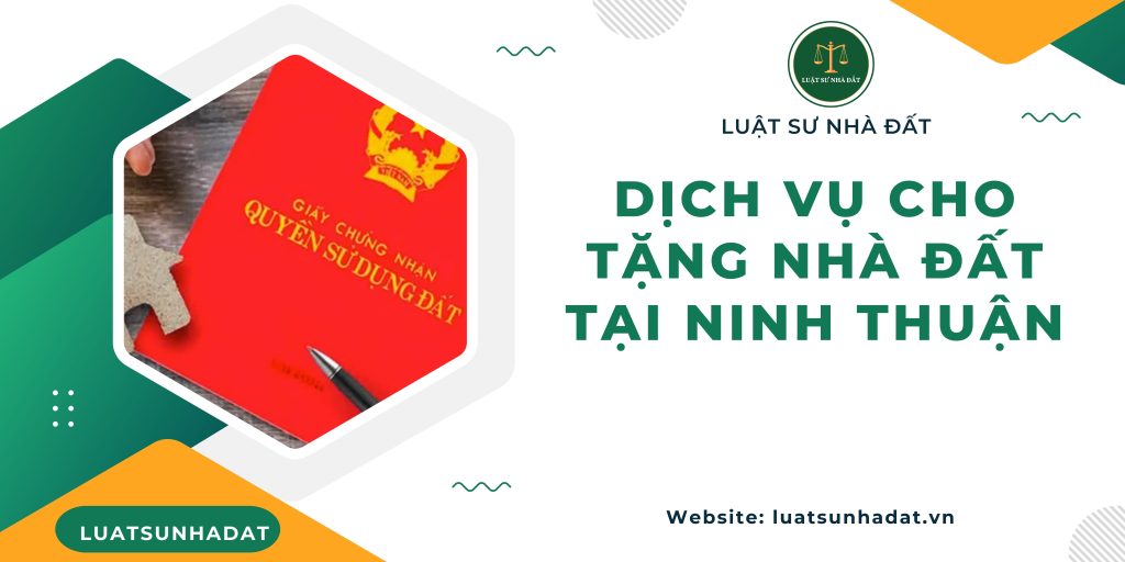 Dịch vụ cho tặng nhà đất tại Ninh Thuận