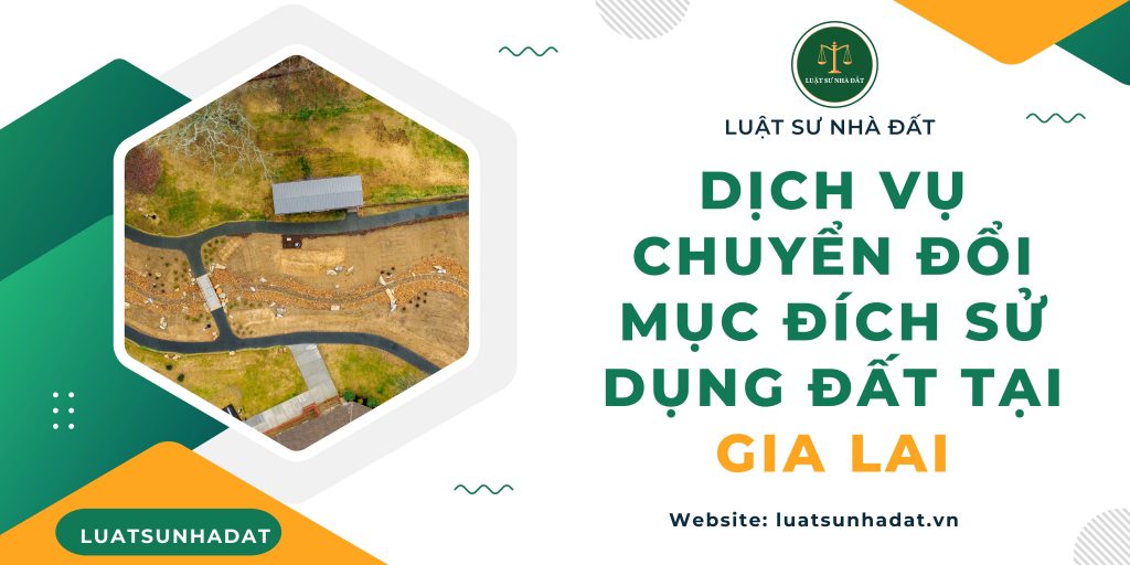 Dịch vụ chuyển đổi mục đích sử dụng đất tại Gia Lai