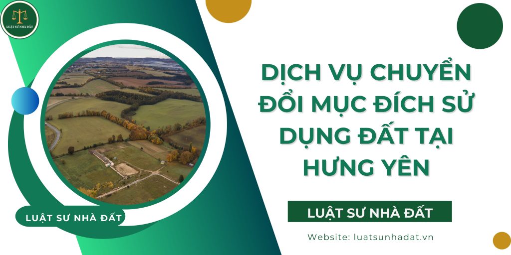 Dịch vụ chuyển đổi mục đích sử dụng đất tại Hưng Yên