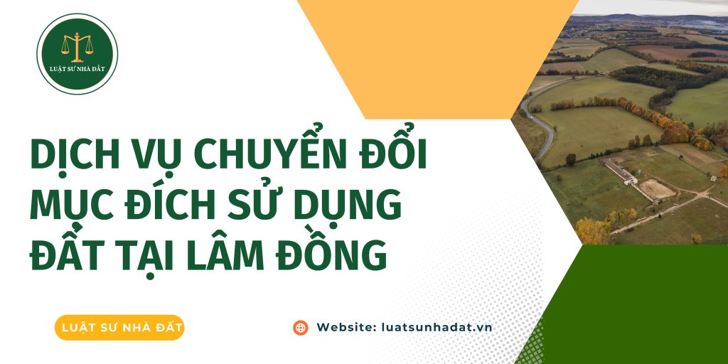 Dịch vụ chuyển đổi mục đích sử dụng đất tại Lâm Đồng