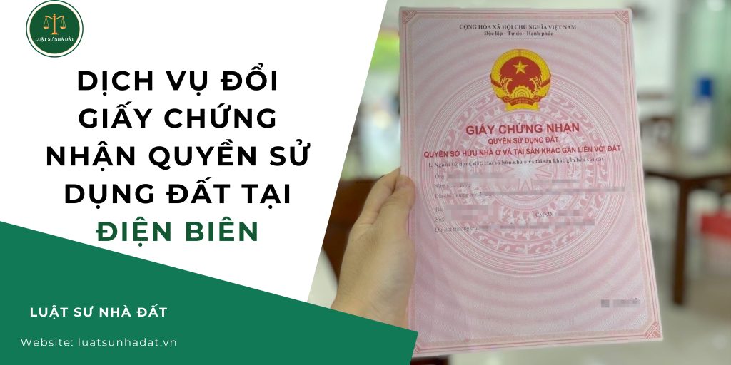 Dịch vụ đổi giấy chứng nhận quyền sử dụng đất tại Điện Biên
