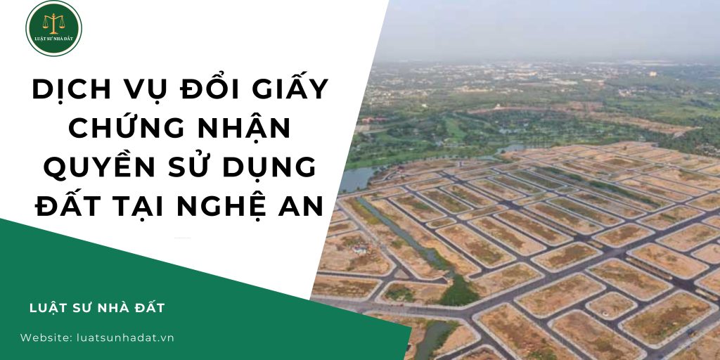 Dịch vụ đổi giấy chứng nhận quyền sử dụng đất tại Nghệ An