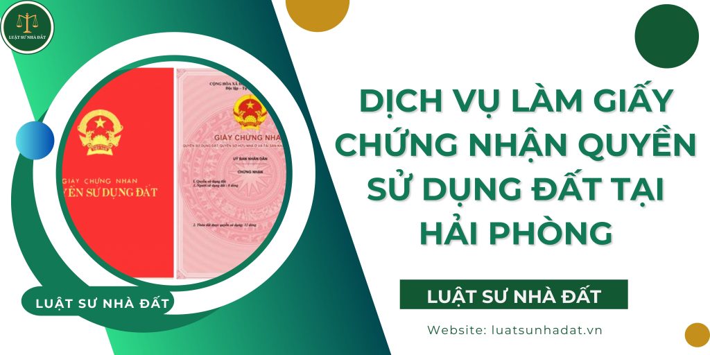 Dịch vụ làm giấy chứng nhận quyền sử dụng đất tại Hải Phòng
