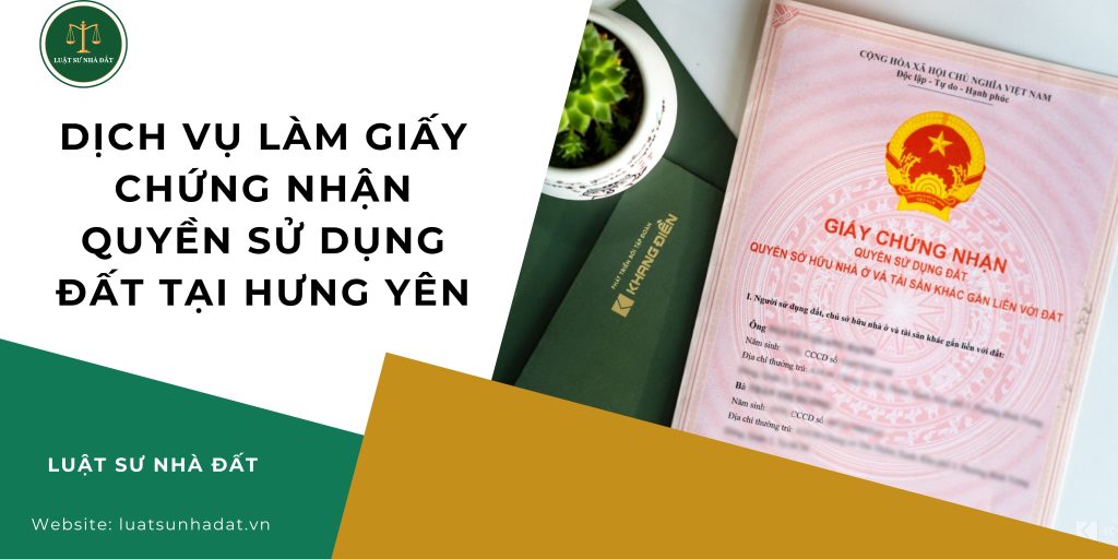 Dịch vụ làm giấy chứng nhận quyền sử dụng đất tại Hưng Yên
