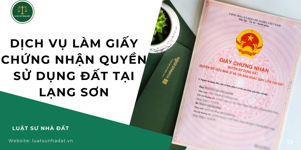 Dịch vụ làm giấy chứng nhận quyền sử dụng đất tại Lạng Sơn