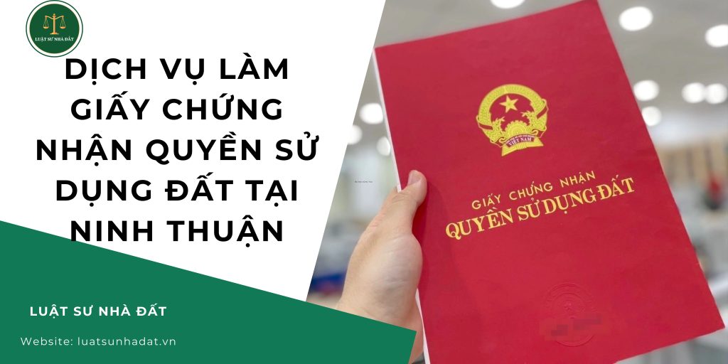 Dịch vụ làm giấy chứng nhận quyền sử dụng đất tại Ninh Thuận