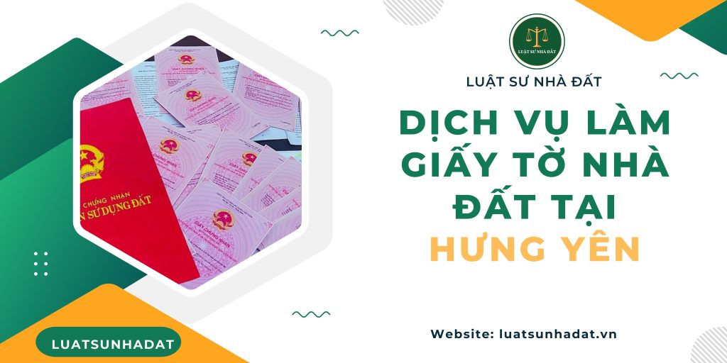 Dịch vụ làm giấy tờ nhà đất tại Hưng Yên