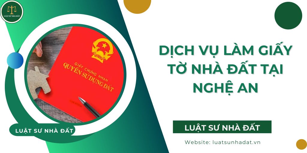 Dịch vụ làm giấy tờ nhà đất tại Nghệ An