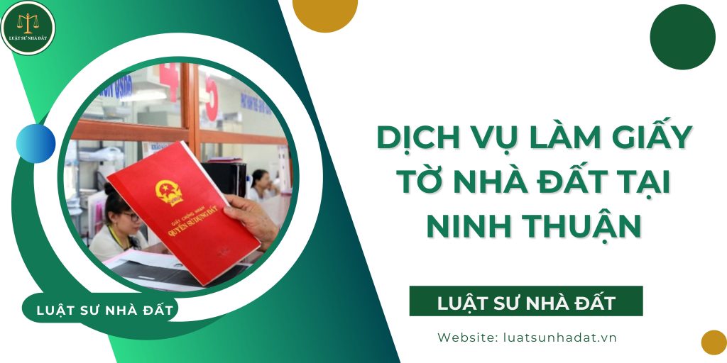 Dịch vụ làm giấy tờ nhà đất tại Ninh Thuận