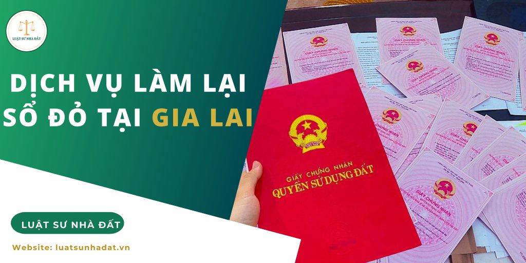 Dịch vụ làm lại sổ đỏ tại Gia Lai