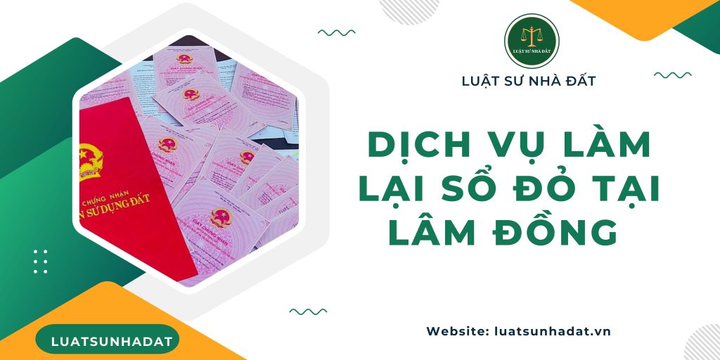 Dịch vụ làm lại sổ đỏ tại Lâm Đồng
