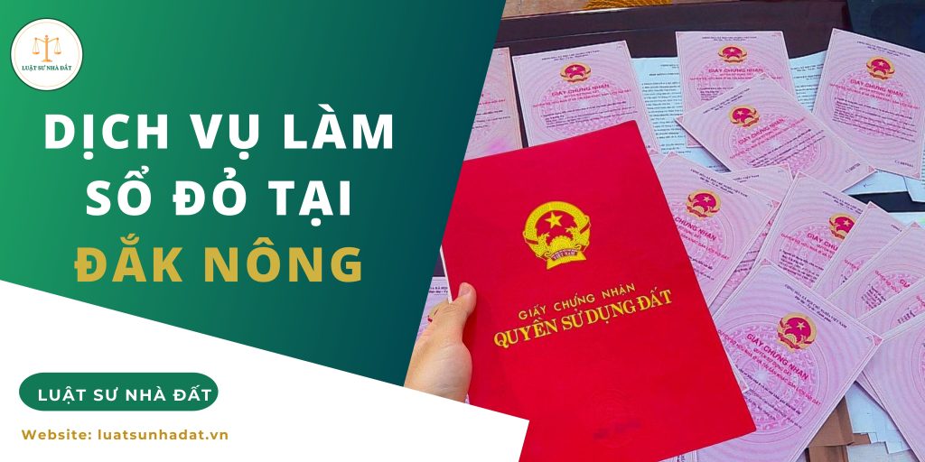 Dịch vụ làm sổ đỏ tại Đắk Nông