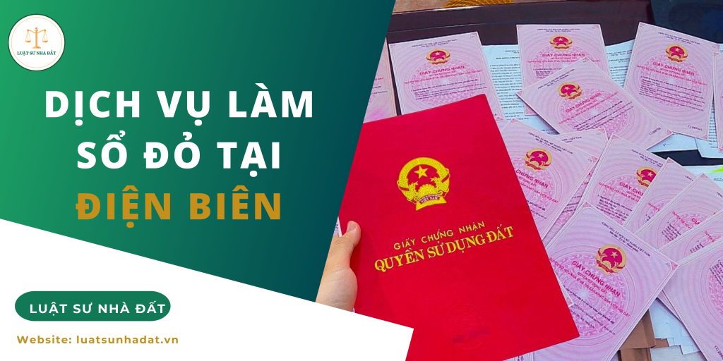 Dịch vụ làm sổ đỏ tại Điện Biên