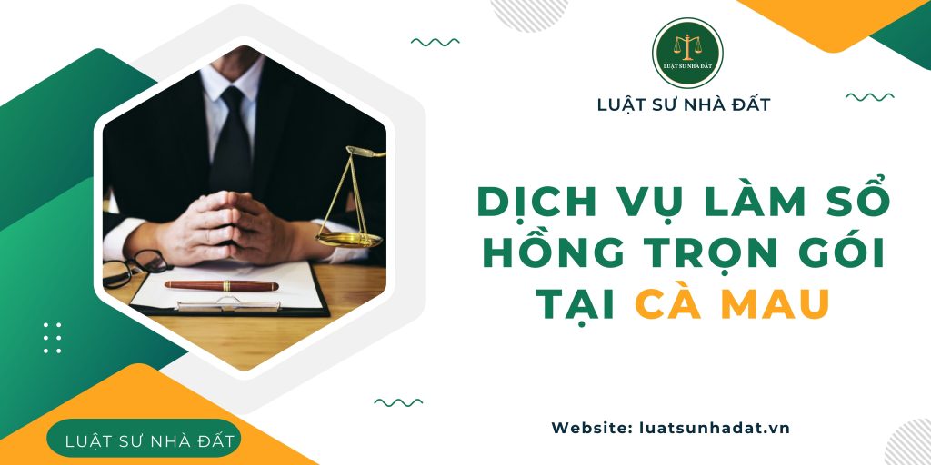 Dịch vụ làm sổ hồng trọn gói tại Cà Mau