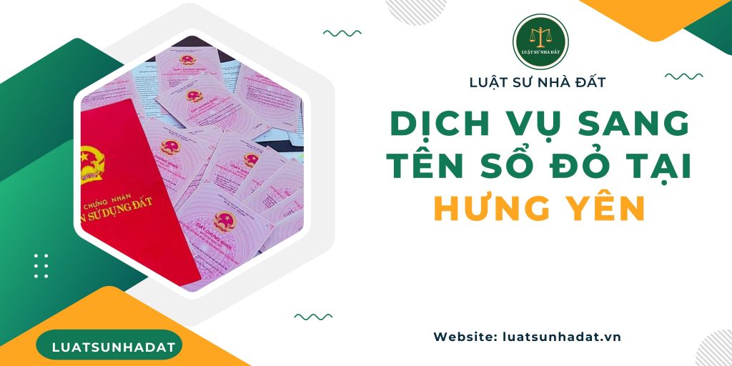 Dịch vụ sang tên sổ đỏ tại Hưng Yên