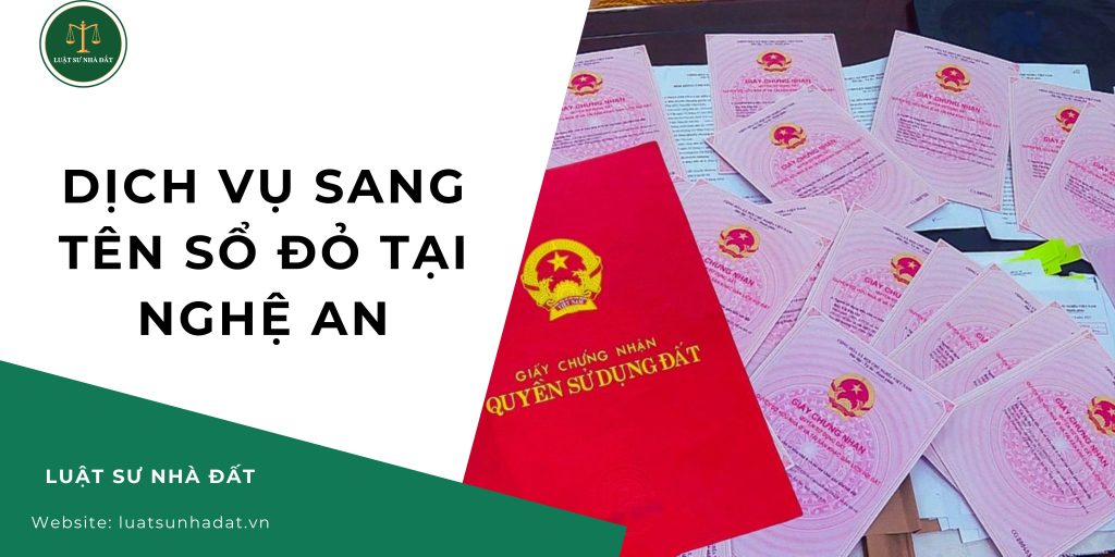 Dịch vụ sang tên sổ đỏ tại Nghệ An