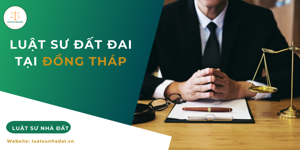 Luật sư đất đai tại Đồng Tháp