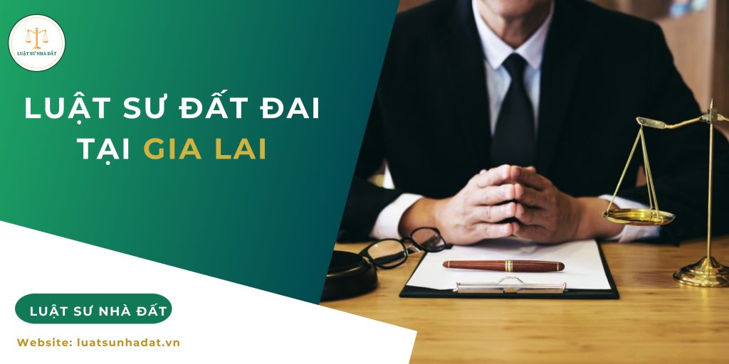 Luật sư đất đai tại Gia Lai